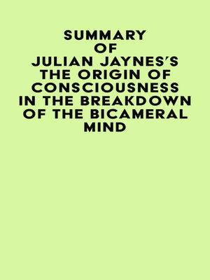 cover image of Summary of Julian Jaynes's the Origin of Consciousness In the Breakdown of the Bicameral Mind